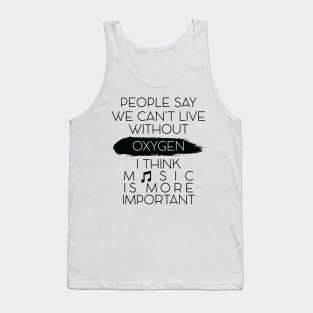 MUSIC IS MORE IMPORTANT || FUNNY QUOTE Tank Top